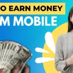 How to Earn Money From Mobile