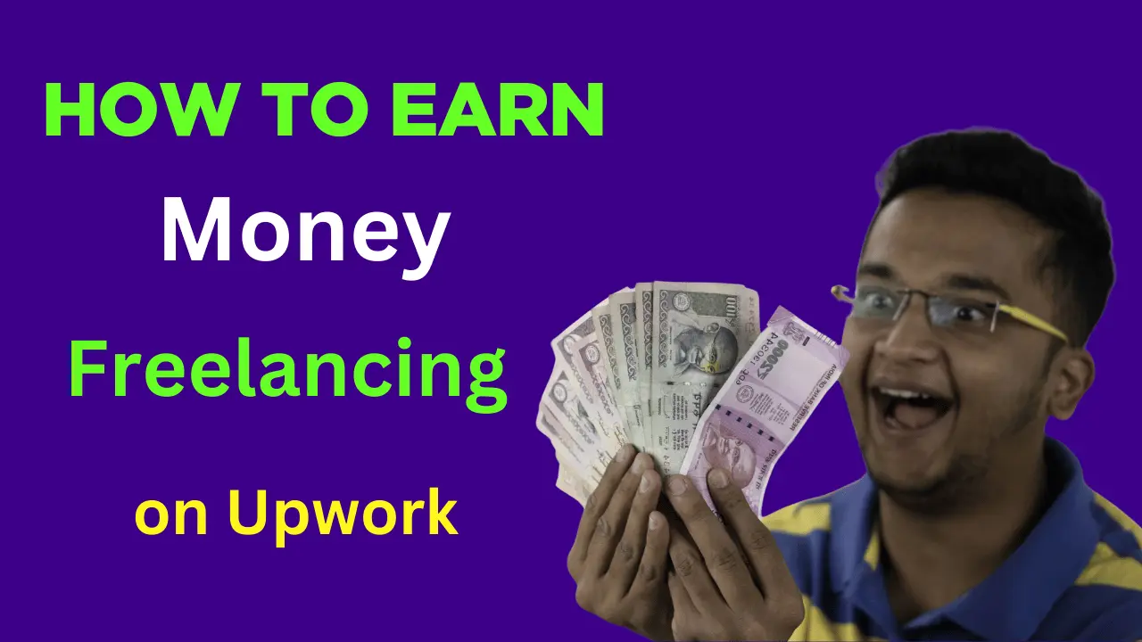 How to Earn Money from Freelancing on Upwork